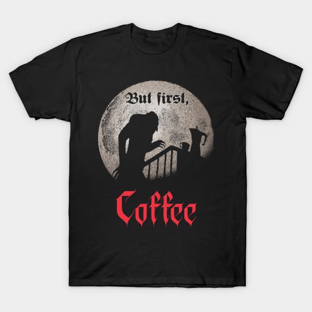 But first, coffee. T-Shirt by Tronyx79